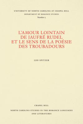 L'amour lointain de Jaufre Rudel et le sens de la poesie des troubadours