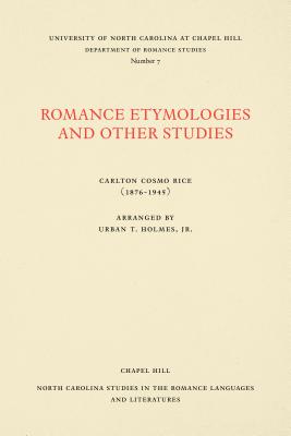 Romance Etymologies and Other Studies by Carlton Cosmo Rice