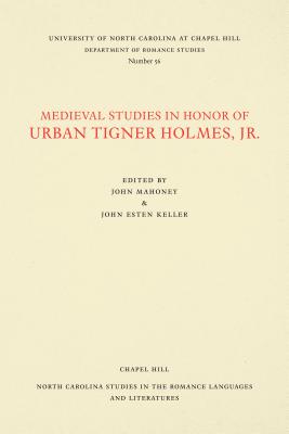 Medieval Studies in Honor of Urban Tigner Holmes, Jr.