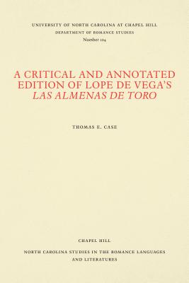 A Critical and Annotated Edition of Lope De Vega's Las Almenas De Toro