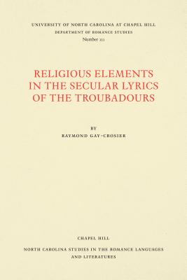 Religious Elements in the Secular Lyrics of the Troubadours