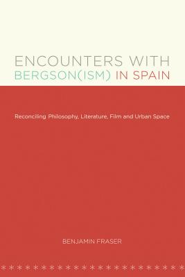 Encounters with Bergson(ism) in Spain