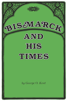 Bismarck and His Times