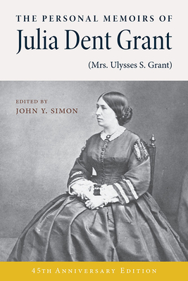 The Personal Memoirs of Julia Dent Grant (Mrs. Ulysses S. Grant)