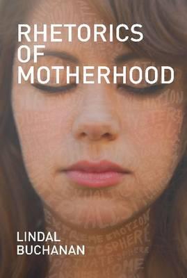 Rhetorics of Motherhood