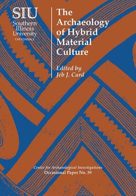 The Archaeology of Hybrid Material Culture