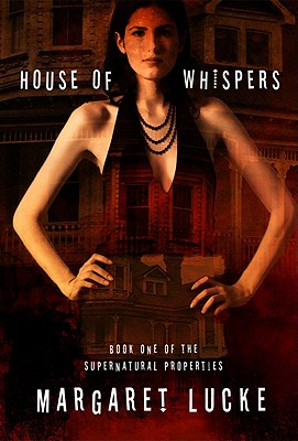 House of Whispers: Book One Of The Supernatural Properties Series