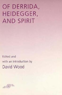 Of Derrida Heidegger & Spirit