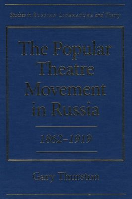 The Popular Theatre Movement in Russia, 1862-1919