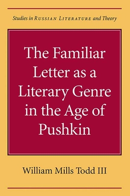 The Familiar Letter as a Literary Genre in the Age of Pushkin