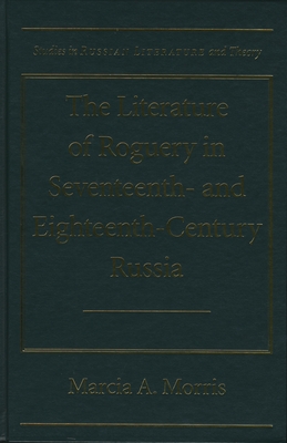 The Literature of Roguery in Seventeenth-and Eighteenth-century Russia
