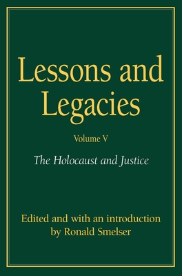 Lessons and Legacies v. 4; Holocaust and Justice