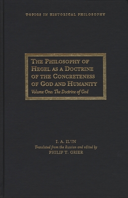 The Philosophy of Hegel as a Doctrine of the Concreteness of God and Humanity v. 1