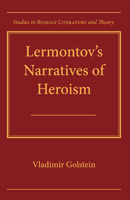 Lermontov's Narratives of Heroism