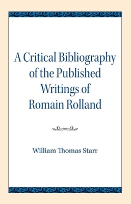 A Critical Bibliography of the Published Writings of Romain Rolland