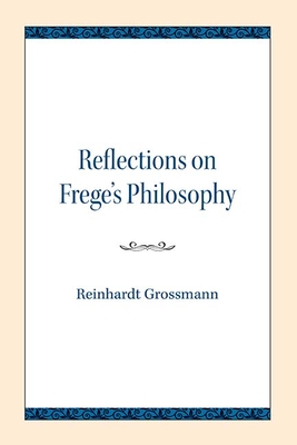 Reflections on Frege's Philosophy