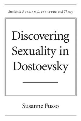 Discovering Sexuality in Dostoevsky