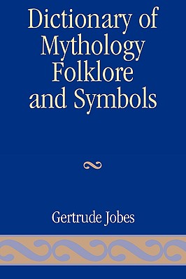 Dictionary of Mythology, Folklore and Symbols