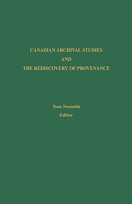 Canadian Archival Studies and the Rediscovery of Provenance