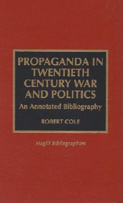 Propaganda in Twentieth Century War and Politics