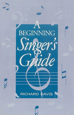 A Beginning Singer's Guide