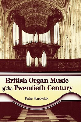 British Organ Music of the Twentieth Century