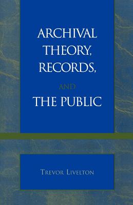 Archival Theory, Records, and the Public