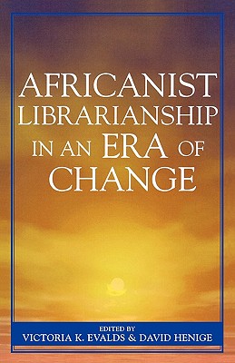 Africanist Librarianship in an Era of Change