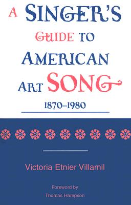 A Singer's Guide to the American Art Song: 1870-1980