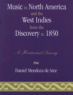 Music in North America and the West Indies from the Discovery to 1850