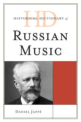 Historical Dictionary of Russian Music