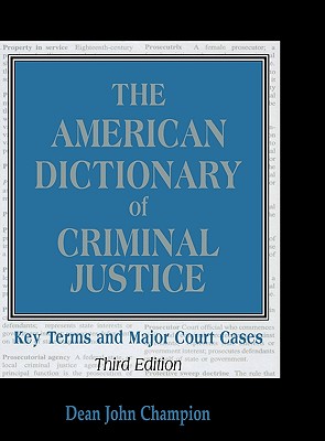 The American Dictionary of Criminal Justice