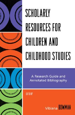 Scholarly Resources for Children and Childhood Studies