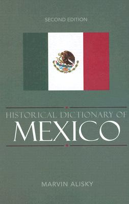 Historical Dictionary of Mexico