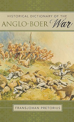 Historical Dictionary of the Anglo-Boer War