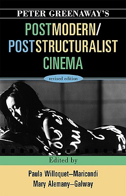 Peter Greenaway''s Postmodern / Poststructuralist Cinema