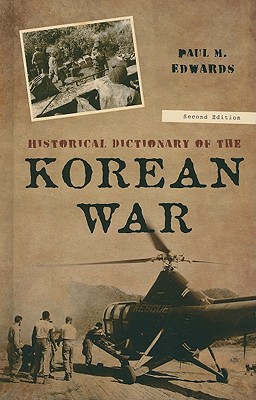 Historical Dictionary of the Korean War