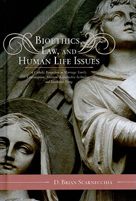 Bioethics, Law, and Human Life Issues