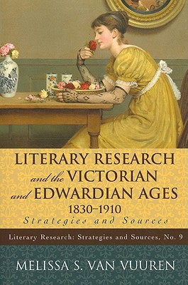 Literary Research and the Victorian and Edwardian Ages, 1830-1910