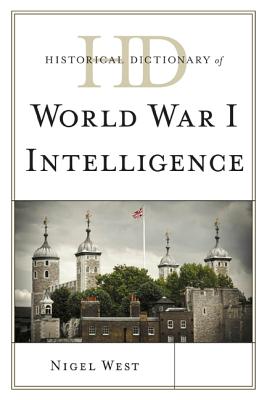 Historical Dictionary of World War I Intelligence