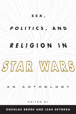 Sex, Politics, and Religion in Star Wars