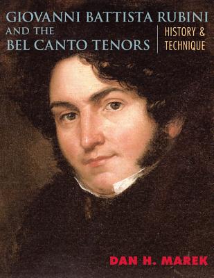 Giovanni Battista Rubini and the Bel Canto Tenors