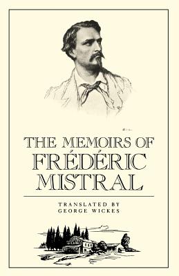 The Memoirs of Frederic Mistral