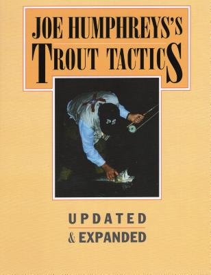 Joe Humphreys''s Trout Tactics