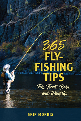 365 Fly Fishing Tips for Trout, Bass, and Panfish