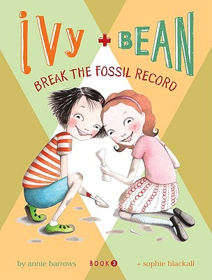 Ivy and Bean Break the Fossil Record (Book 3)
