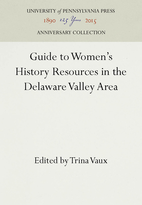 Guide to Women's History Resources in the Delaware Valley Area