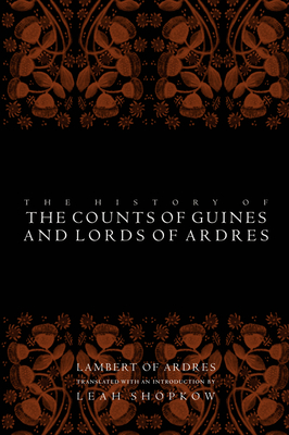 The History of the Counts of Guines and Lords of Ardres