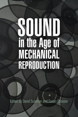 Sound in the Age of Mechanical Reproduction