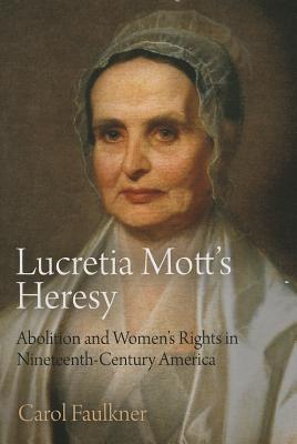 Lucretia Mott's Heresy